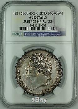 1821 Secundo Great Britain Crown Silver Coin King George IV NGC AU Det. AKR