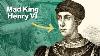 Henry Vi The Last King Of The Lancastrian Dynasty Britain S Bloody Crown Absolute History
