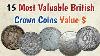 Most Expensive British Crown Coins Uk Most Valuable Classic Coins Value Rare Old Coins