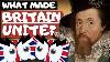 What Made Britain Unite The Union Of The Crowns And The Acts Of Union Explained
